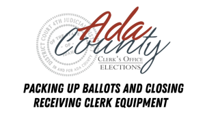Packing up ballots and closing Receiving Clerk equipment banner