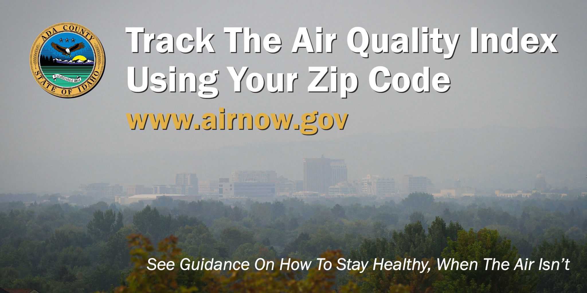 Track Air Quality indes at www.airnow.gov