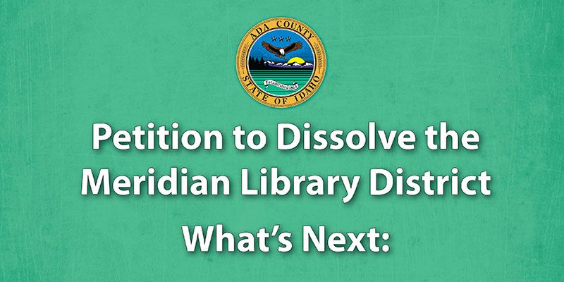 Petition to Dissolve the Meridian Library District: What's Next