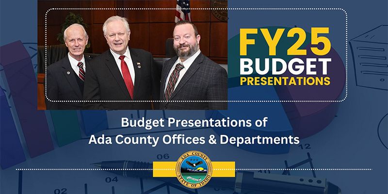 FY25 Budget Presentations of Ada County Offices and Departments
